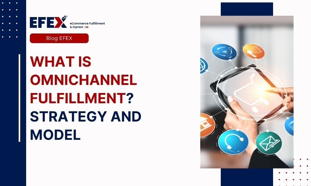 What is Omnichannel Fulfillment? ‎Benefits, Challenges and Strategies