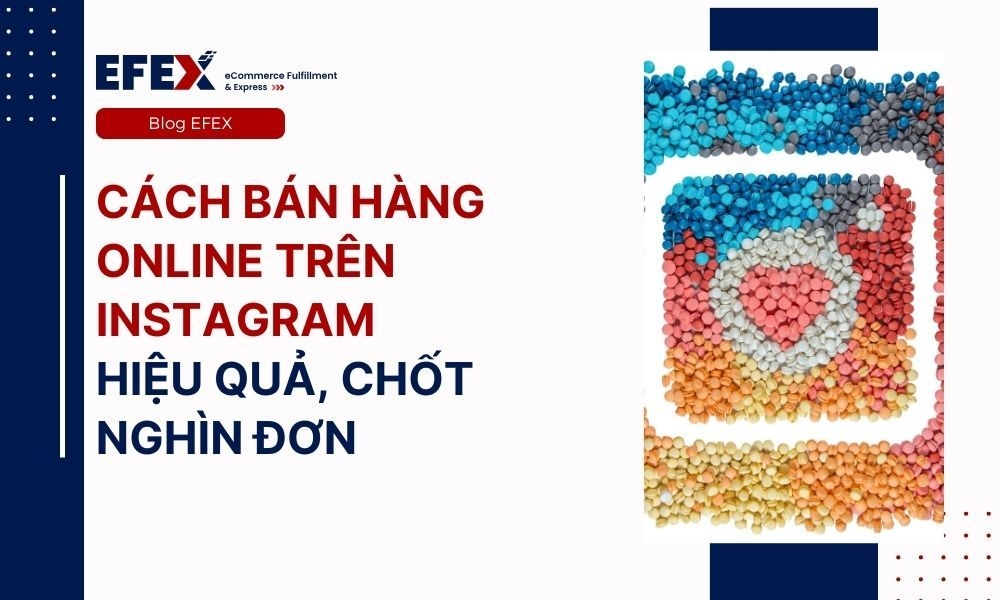 Kinh nghiệm bán hàng trên instagram chốt nghìn đơn