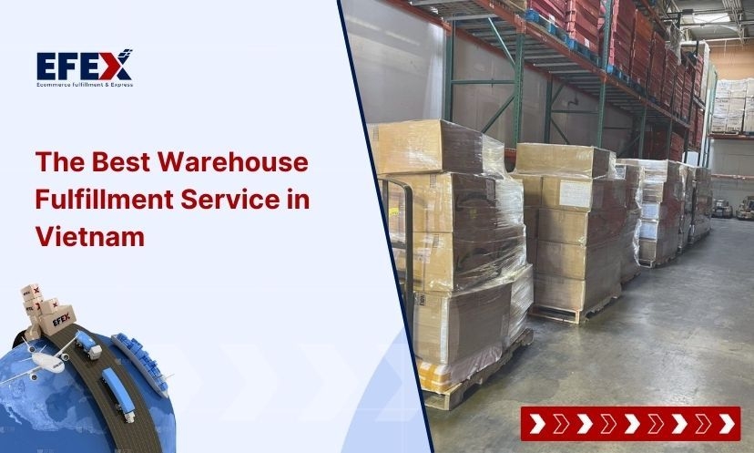 The Best Warehouse Fulfillment Service in Vietnam