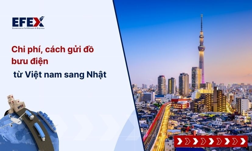 Chi phí, cách gửi đồ bưu điện từ Việt Nam sang Nhật