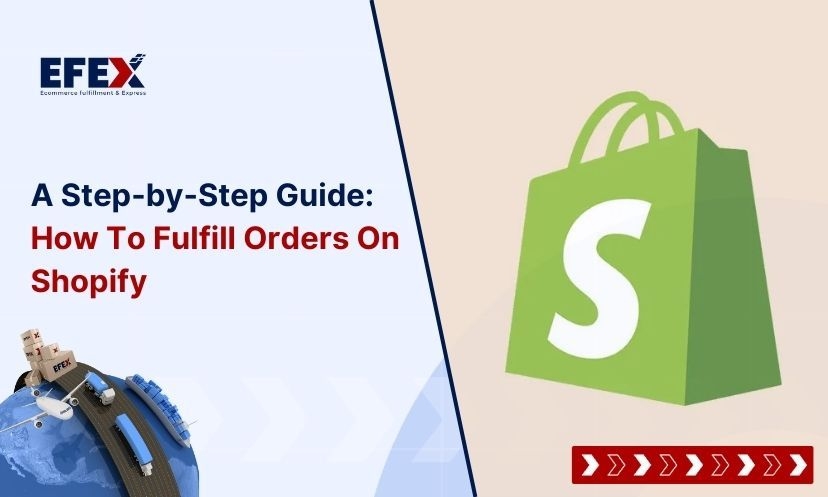 A Step-by-Step Guide: How To Fulfill Orders On Shopify