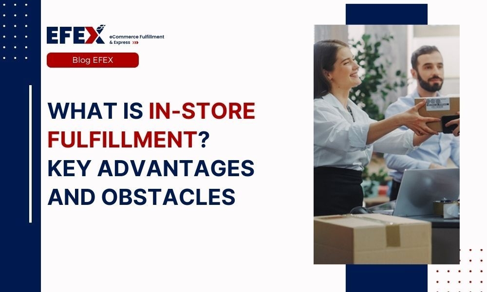 What is In-Store Fulfillment? Discover 10 Key Benefits