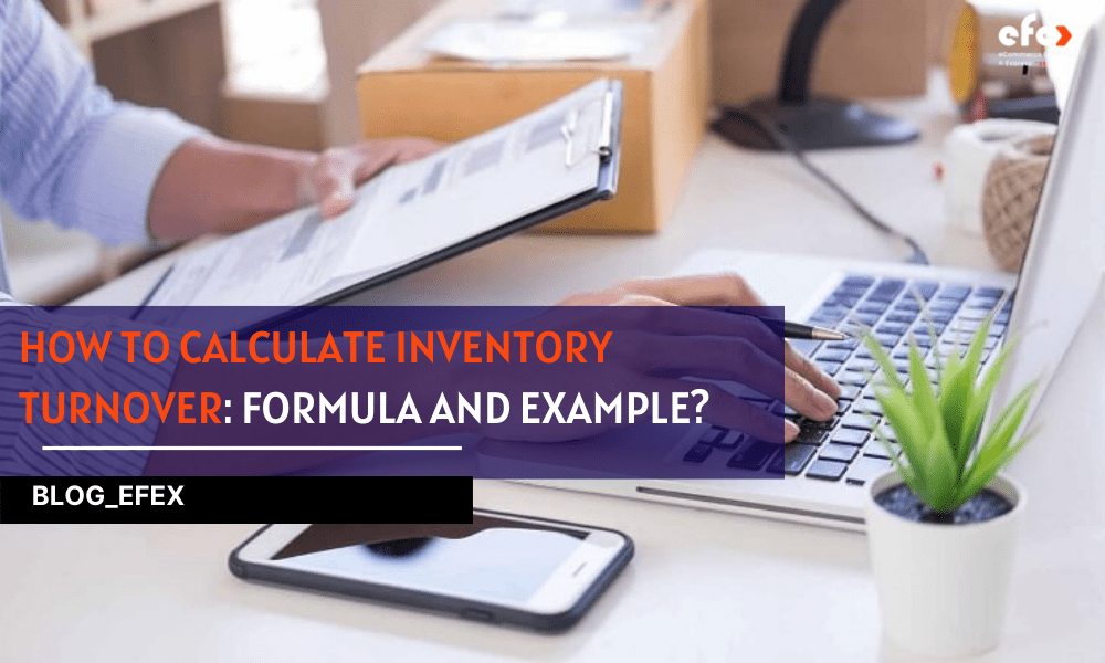 How to calculate inventory turnover: Formula and Example in 2023