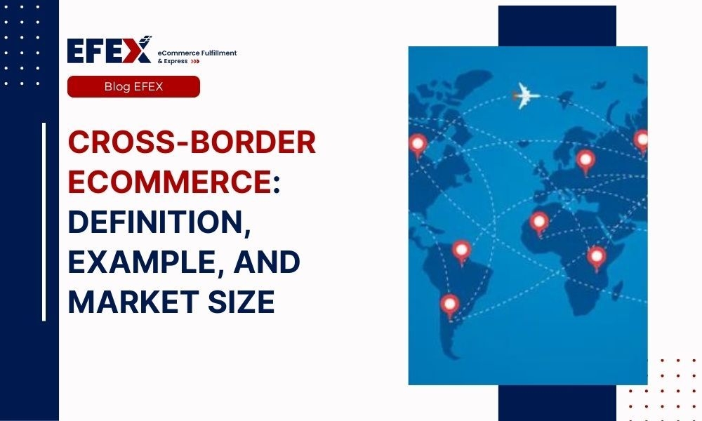 Cross-Border Ecommerce: Definition, Example, and Market Size