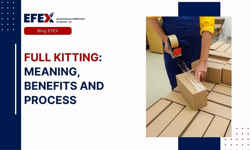 Full Kitting: Meaning, Benefits and Process