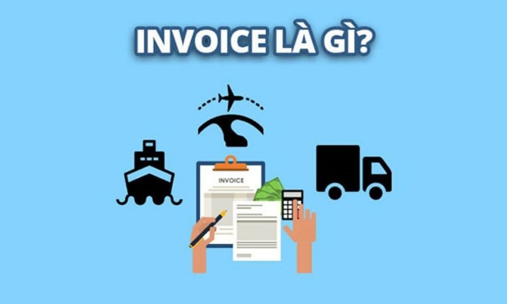 Invoice là gì? Giải thích thuật ngữ xuất nhập khẩu