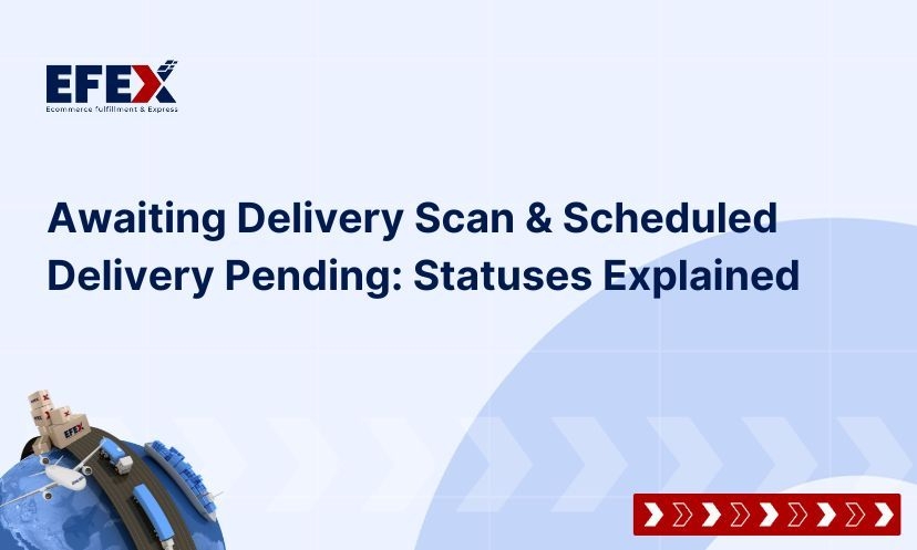 Scheduled Delivery Pending & Awaiting Delivery Scan: Statuses Explained