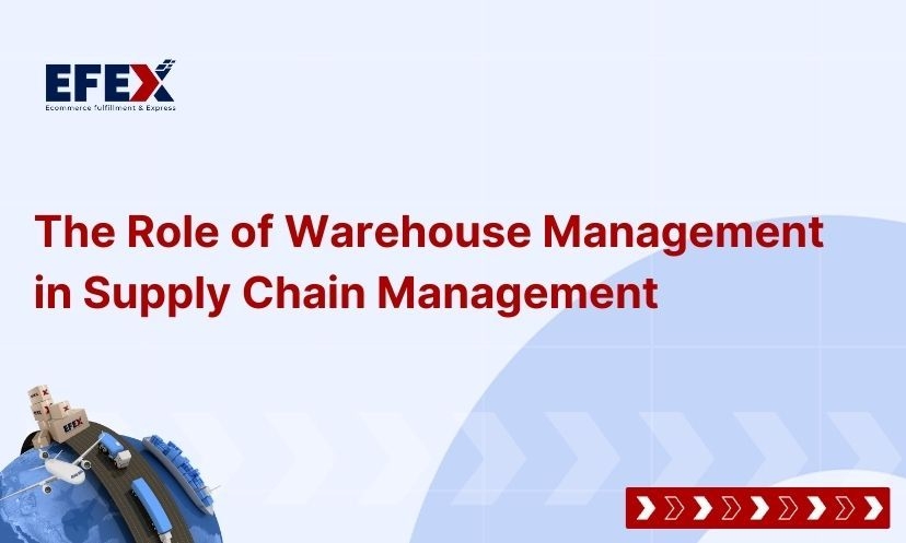 The Role of Warehouse Management in Supply Chain Management