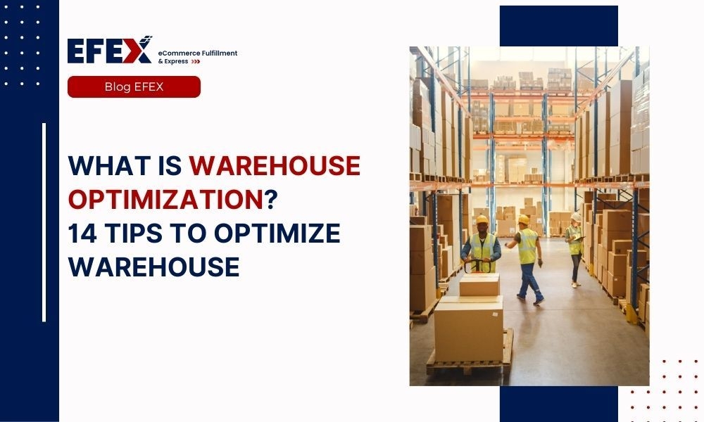 What is Warehouse Optimization? 14 Tips to Optimize Warehouse